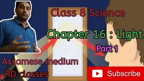 Class 8 Science||Chapter 16 : Light||Part 1||Assamese medium||RD classes