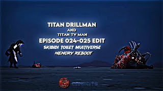 Titan Drillman and Titan TV MAN edit Skibidi toilet Multiverse Memory reboot