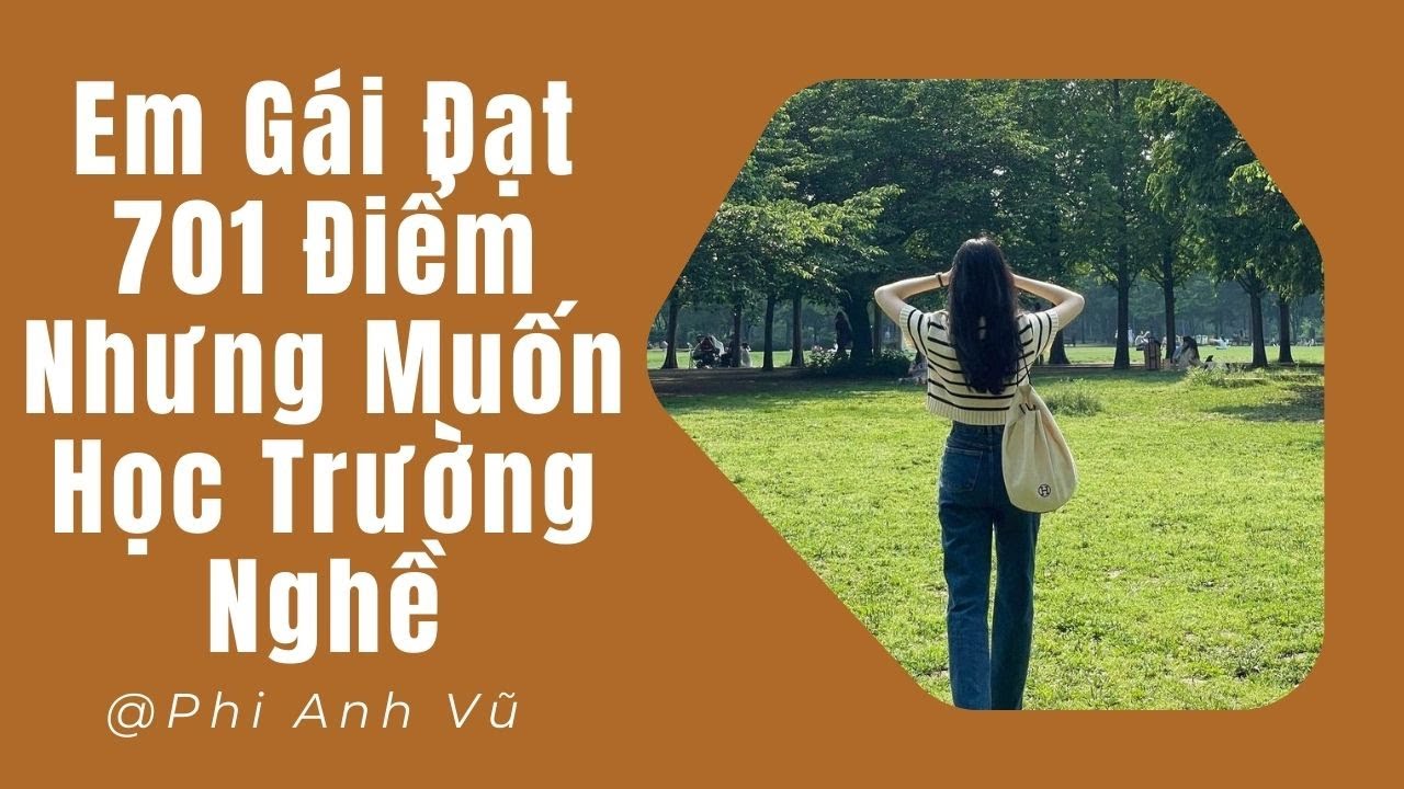 [Truyện Audio] Em Gái Đạt 701 Điểm Nhưng Muốn Học Trường Nghề | Phi Anh Vũ