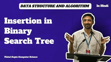 Insertion in Binary Search Tree | Data Structure and Algorithms | Vishal Gupta