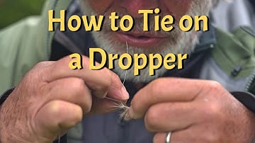 How to Tie on a Dropper