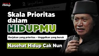 Nasehat Hidup Cak Nun Prioritas dalam Hidupmu