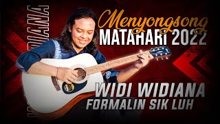 WIDI WIDIANA – FORMALIN SIK LUH | MENYONGSONG MATAHARI 2022