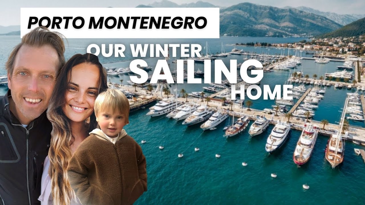 SAILING LIFE or MARINA LIFE? Sailing into Porto Montenegro Marina