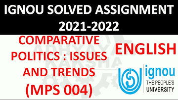 MPS 004 (ENGLISH) COMPARATIVE POLITICS : ISSUES AND TRENDS - IGNOU SOLVED ASSIGNMENT 2021-2022