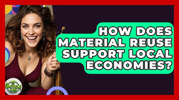 How Does Material Reuse Support Local Economies? - The Upcycle Lab