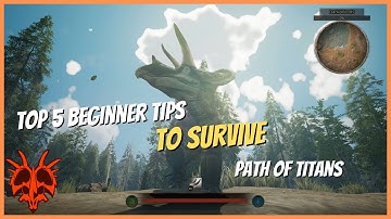 TOP 5 Beginner Tips to Survive | Path of Titans