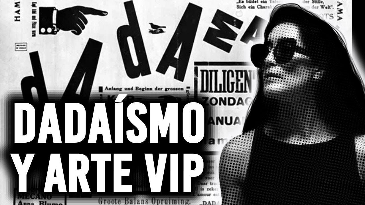 DADAÍSMO Y ARTE VIP