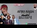 AFRO NAIJA PARTY MIXTAPE 2023 BY DJ S SHINE BEST FT PHYNO/PORTABLE/TEKNO..