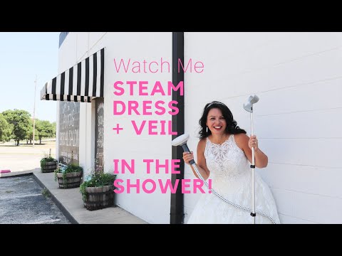 DIY "SHOWER STEAM" Your WEDDING DRESS, Veils & Bridesmaid Dresses