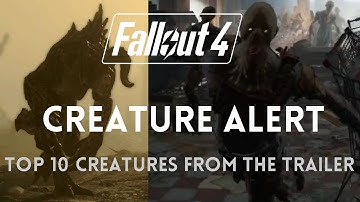 Fallout 4 - Top 10 Creatures from the Trailer