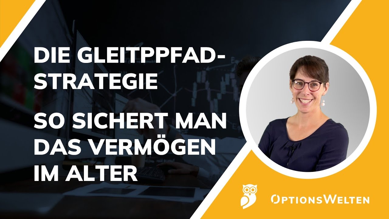 Vermögen schützen ohne Rendite zu verlieren – Die Gleitpfad-Strategie erklärt