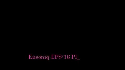 Ensoniq EPS-16 Plus: Advanced Synthesis -The Result
