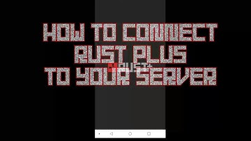 How To Connect Rust+ App To The Server You Play On