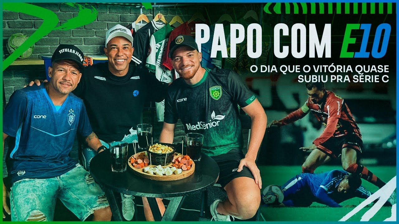 #1 PAPO COM E10 - O DIA QUE O VITÓRIA QUASE SUBIU PARA A SÉRIE C
