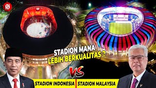 STADION SIAPA PALING BERKELAS !!! Begini Perbandingan Stadion Megah Indonesia VS Malaysia