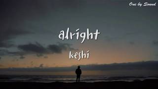 keshi - alright (한글자막/한글가사/가사/번역/lyrics)