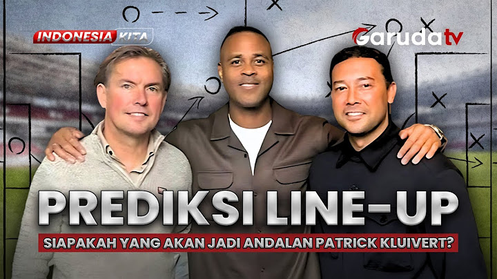 Prediksi Line Up Timnas Indonesia vs China: Siapa Jadi Andalan Patrick Kluivert?