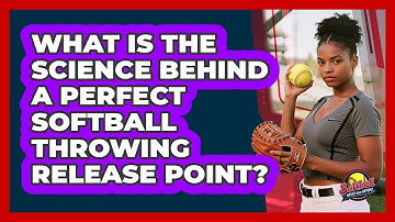 What Is The Science Behind A Perfect Softball Throwing Release Point? - Softball Basics and Beyond