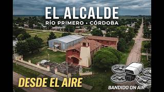 EL ALCALDE: Un tesoro oculto en el Departamento Río Primero, Córdoba 🇦🇷