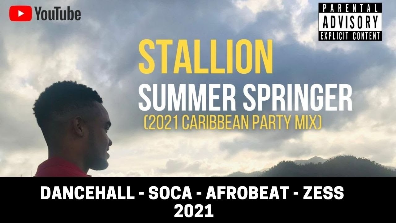DANCEHALL 2021 - SOCA 2021 - CARIBBEAN PARTY MIX - Stallion Summer Springer 2021