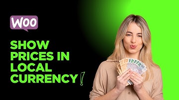 How to Automatically Change Currency Based on Customer Location in WooCommerce