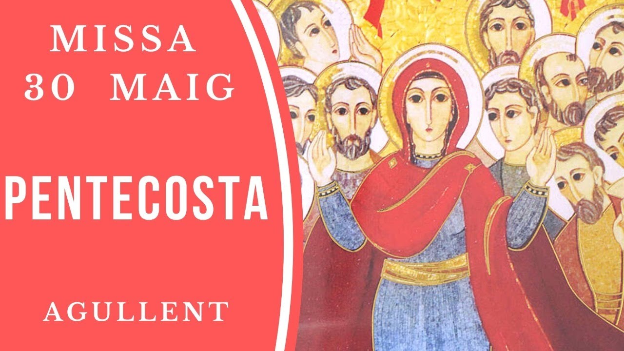 Missa PENTECOSTA (30 maig) YouTube