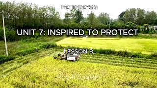 PATHWAYS 3  UNIT 7: INSPIRED TO PROTECT LESSON B