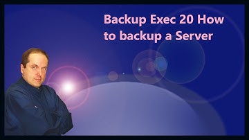 Backup Exec 20 How to backup a Server