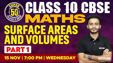 Class 10 CBSE Maths - Surface Areas and Volumes - Part 1 | Xylem 10 CBSE