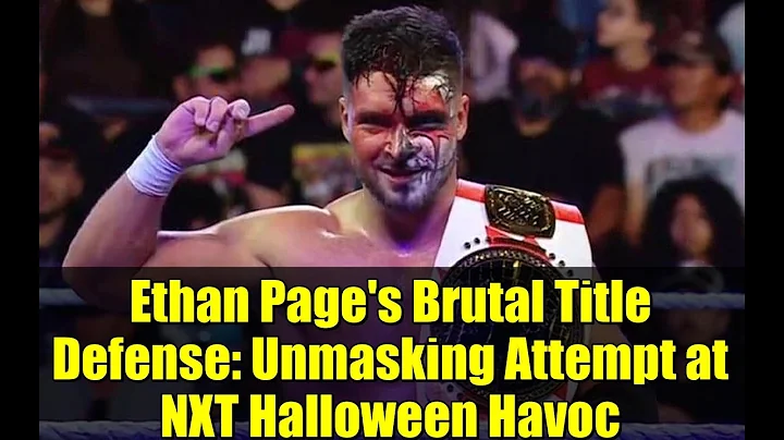 Ethan Page's Brutal Title Defense: Unmasking Attempt at NXT Halloween Havoc
