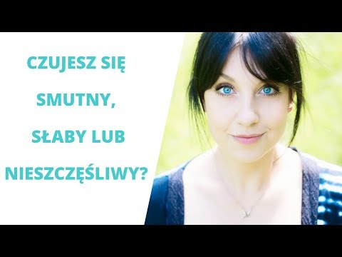 Wideo: Co Zrobić, Jeśli Smutny