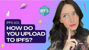 How Do You Upload to IPFS?