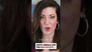 White Liberals are the REAL Racists!
