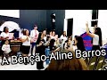 A Bênção-Aline Barros