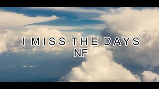 NF I Miss The Days - Lyrics