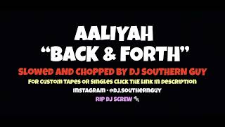 Aaliyah - Back & Forth (Slowed & Chopped by DJ Southern Guy)
