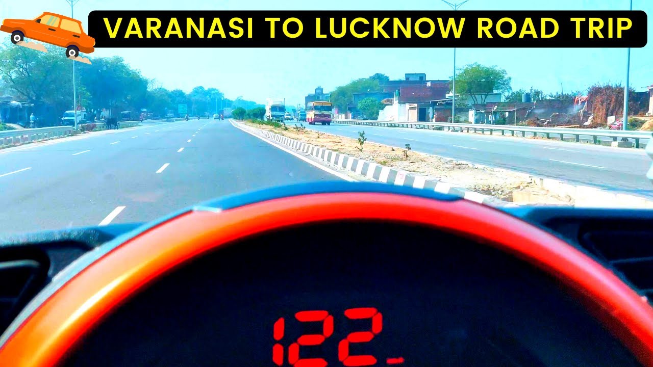 lucknow to varanasi road trip