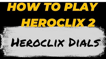 How to Play Heroclix Chapter 2, The Dial