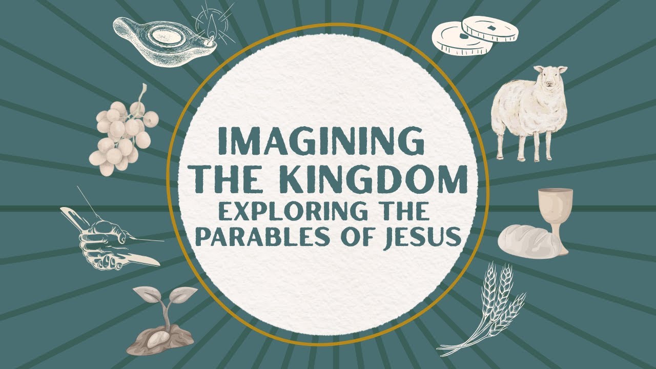 Imagining the Kingdom - Exploring the Parables of Jesus: Building Bigger, Living Smaller
