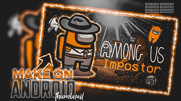 [TUTORIAL] How to make Among us inspired thumbnail on android |  Among us thumbnail tutorial on pscc