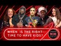 When is the right time to have kids   ft fruitpunchpapi nemobeauty keeksworld walla  ceece