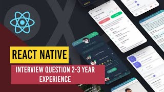 React Native Interview Questions 2-3 year experience developer