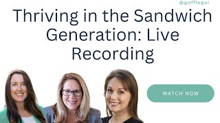 Thrive in the Sandwich Generation - Strategies to Care for your Family
