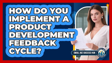 How do you implement a product development feedback cycle?