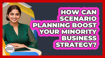 How Can Scenario Planning Boost Your Minority Business Strategy? - Minority Business Success Experts