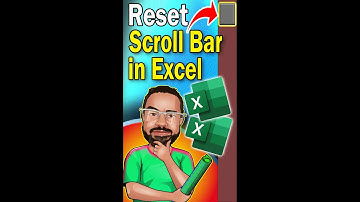 Reset Scroll Bar in Excel