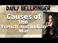 Causes and Early Events of the French and Indian War