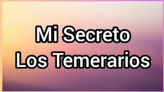 Mi Secreto | Los Temerarios