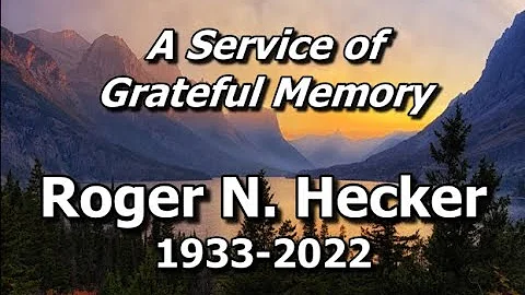 Roger N. Hecker Memorial Service 4/27/22